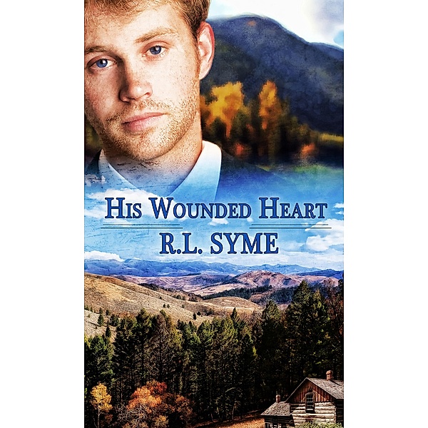His Wounded Heart / White Rose Publishing, R. Syme