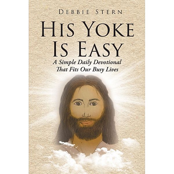 His Yoke Is Easy / Covenant Books, Inc., Debbie Stern