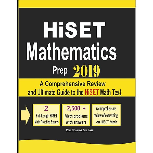 HiSET Mathematics Prep 2019: A Comprehensive Review and Ultimate Guide to the HiSET Math Test, Reza Nazari, Ava Ross