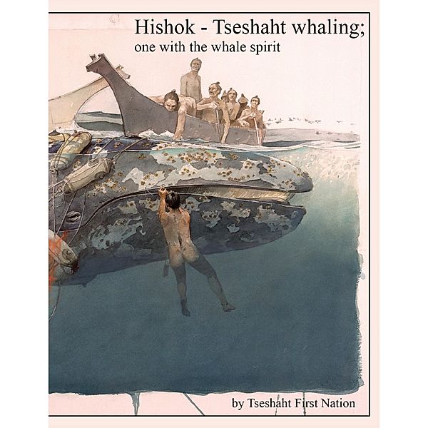 Hishok, Tseshaht Whaling, One With the Whale Spirit, Tseshaht First Nation