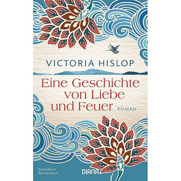 Hislop, V: Geschichte von Liebe und Feuer, Victoria Hislop