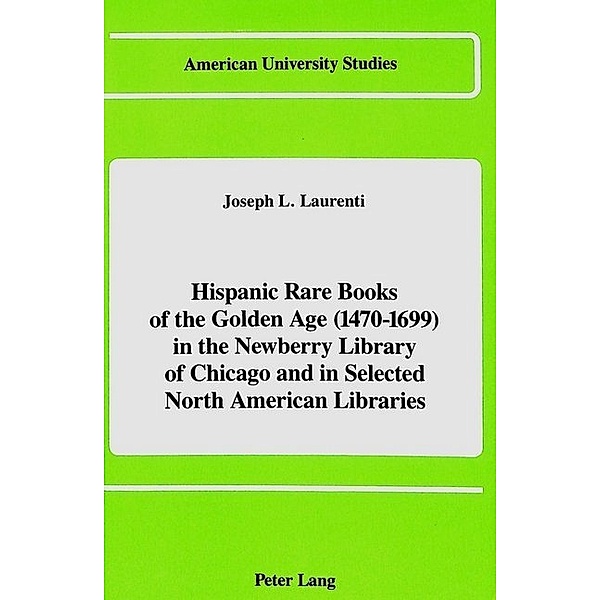Hispanic Rare Books of the Golden Age (1470-1699), Joseph L. Laurenti Laurenti