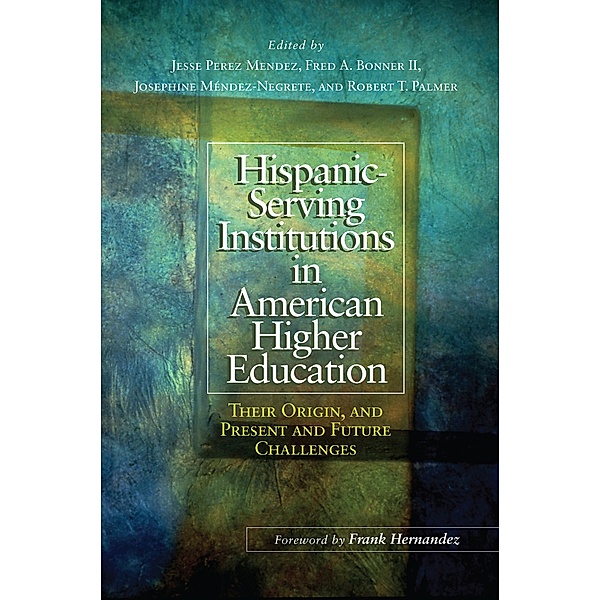 Hispanic-Serving Institutions in American Higher Education