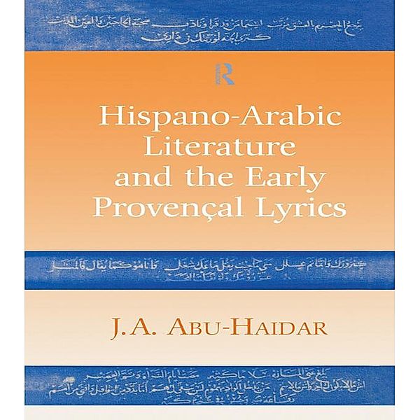 Hispano-Arabic Literature and the Early Provencal Lyrics, J. A. Abu-Haidar