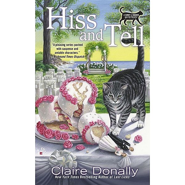 Hiss and Tell / A Sunny & Shadow Mystery Bd.4, Claire Donally