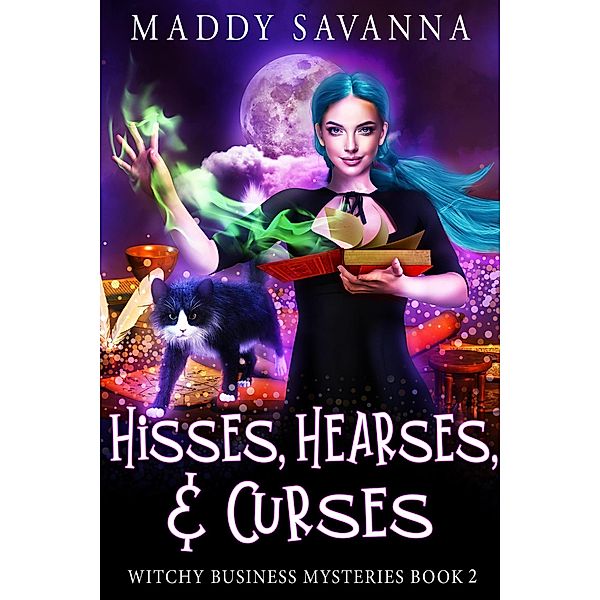 Hisses, Hearses, & Curses (Witchy Business Mysteries, #2) / Witchy Business Mysteries, Maddy Savanna