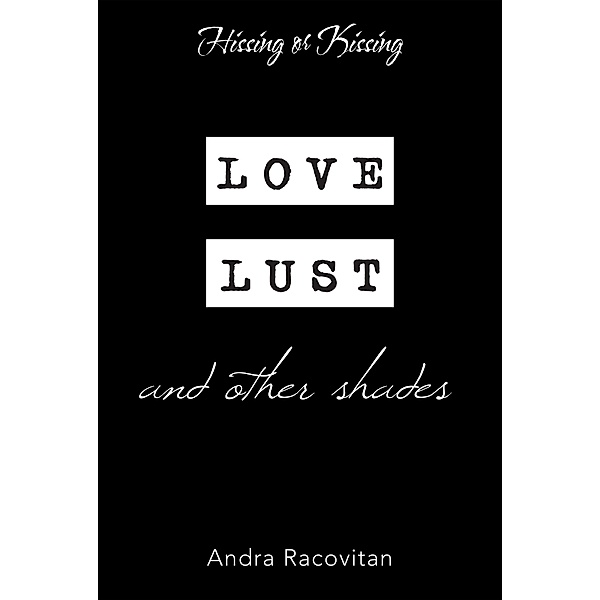 Hissing or Kissing, Andra Racovitan