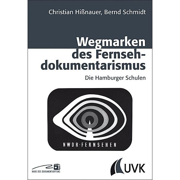 Hißnauer, C: Wegmarken des Fernsehdokumentarismus, Christian Hißnauer, Bernd Schmidt