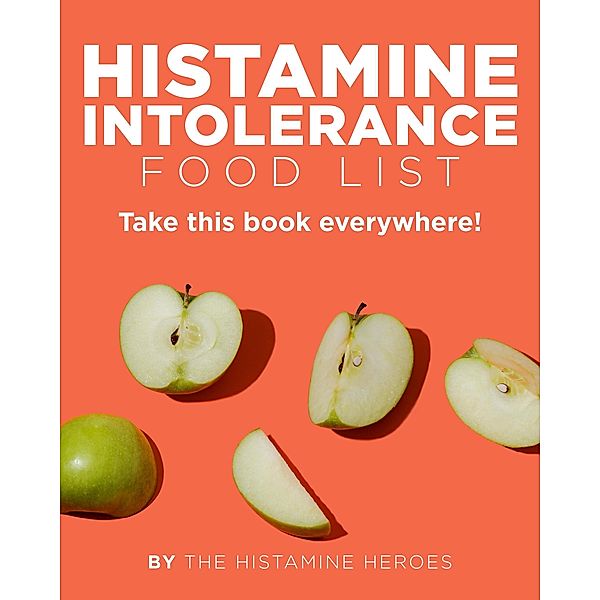 Histamine Intolerance Food List (Food Heroes, #4) / Food Heroes, The Histamine Heroes