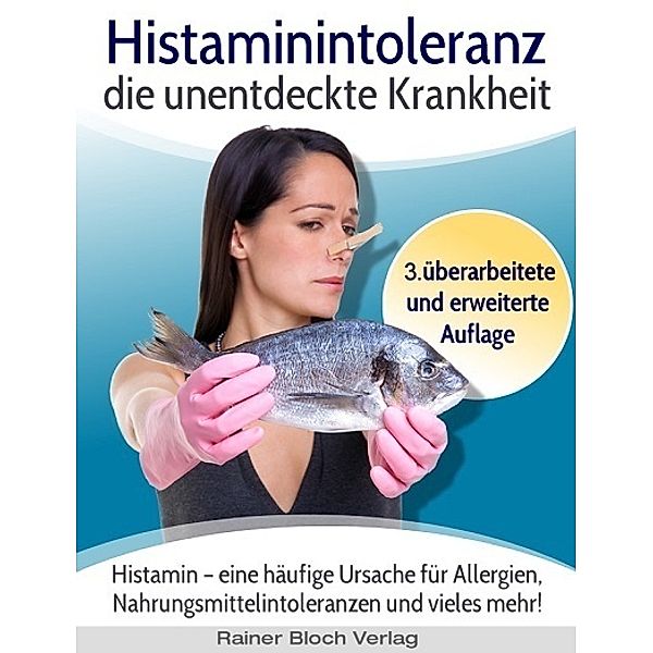 Histaminintoleranz - die unentdeckte Krankheit, Sigrid Nesterenko