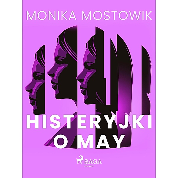 Histeryjki o May, Monika Mostowik