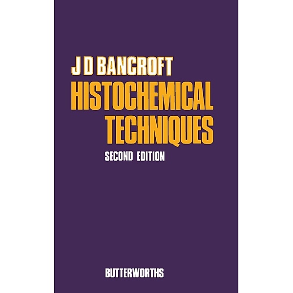 Histochemical Techniques, J. D. Bancroft