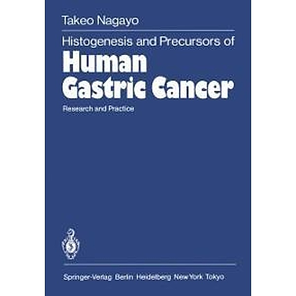 Histogenesis and Precursors of Human Gastric Cancer, Takeo Nagayo