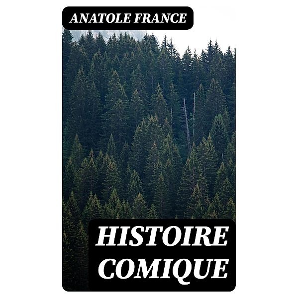 Histoire comique, Anatole France