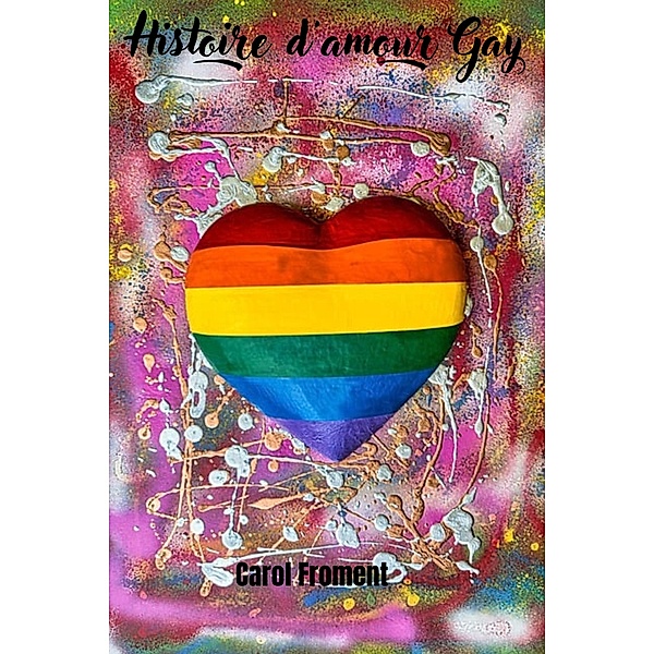 Histoire d'amour gay, Carol Froment
