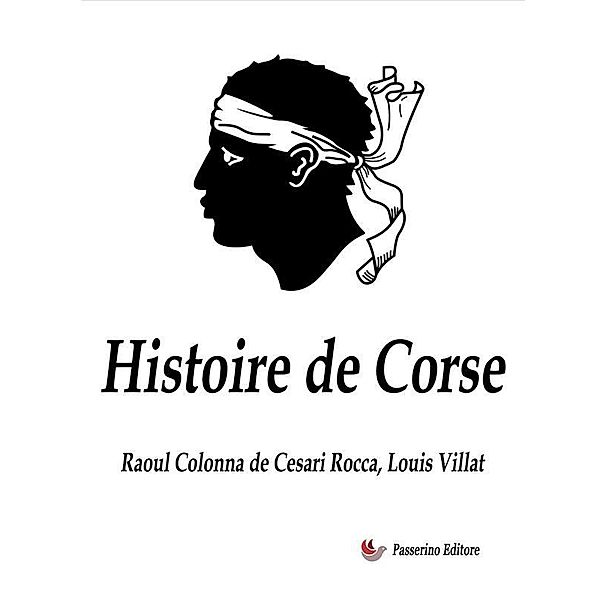 Histoire de Corse, Louis Villat, Raoul Colonna de Cesari Rocca