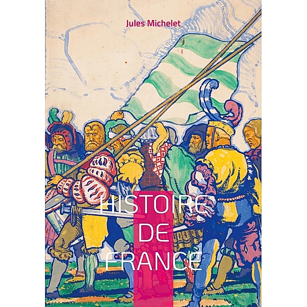 Histoire de France, Jules Michelet