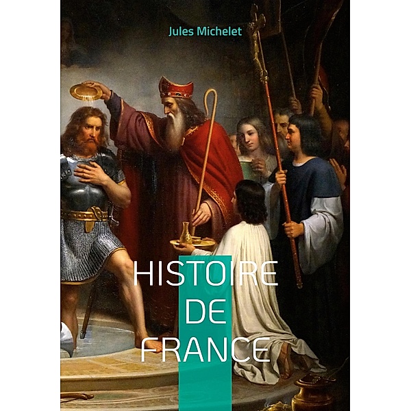 Histoire de France / Histoire de France de Jules Michelet Bd.03, Jules Michelet