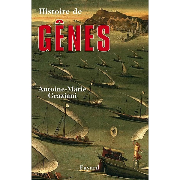Histoire de Gênes / Ville, Antoine-Marie Graziani