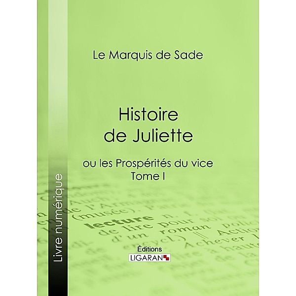 Histoire de Juliette, Ligaran, Marquis de Sade