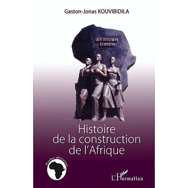 Histoire de la construction deAfrique / Hors-collection, Gaston-Jonas Kouvibidila