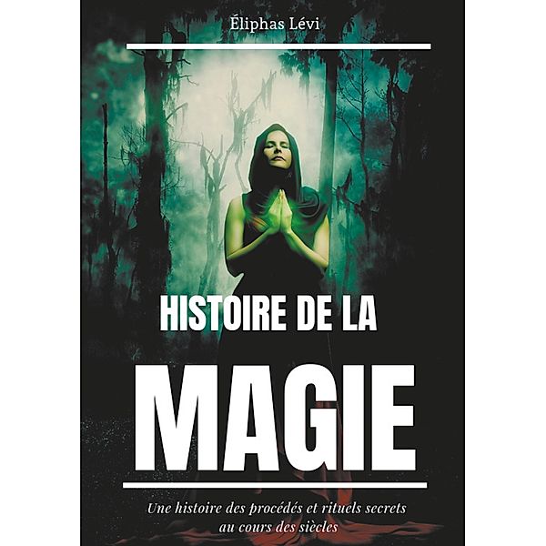 Histoire de la Magie, Eliphas Levi