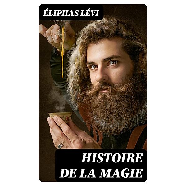 Histoire de la magie, Éliphas Lévi