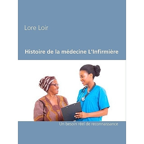 Histoire de la médecine L'Infirmière, Lore Loir