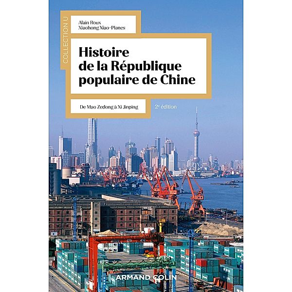 Histoire de la République Populaire de Chine - 2e éd. / Collection U, Alain Roux, Xiaohong Xiao-Planes