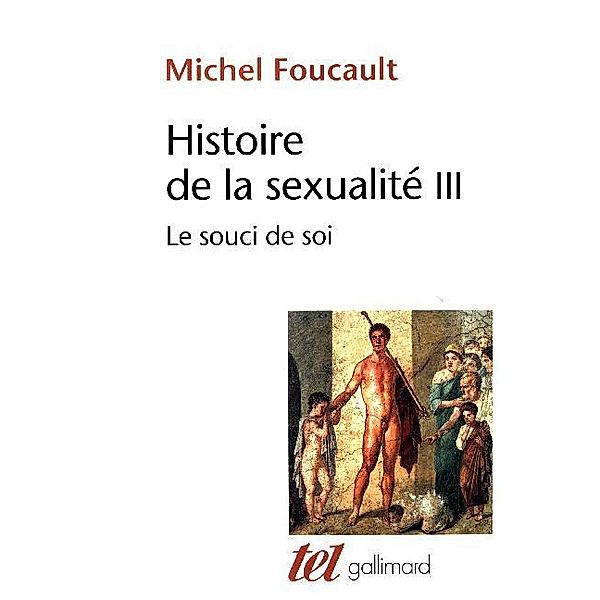 Histoire de la sexualité.Vol.3, Michel Foucault