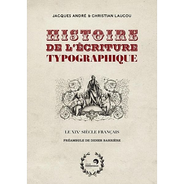 Histoire de l'ecriture typographique / Hors-collection, Jacques Andre