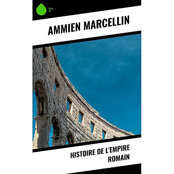 Histoire de l'Empire Romain, Ammien Marcellin