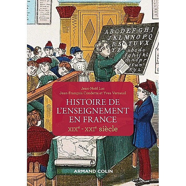 Histoire de l'enseignement en France - XIXe-XXIe siècle / Mnémosya, Jean-Noël Luc, Jean-François Condette, Yves Verneuil