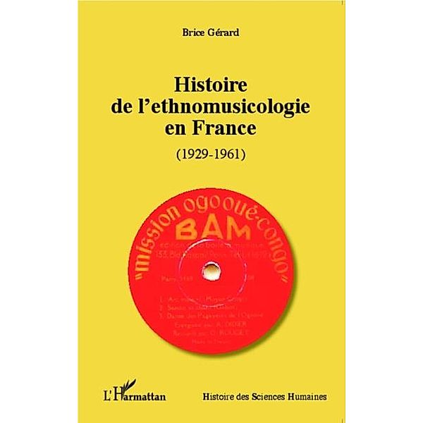 Histoire de l'ethnomusicologie en France / Hors-collection, Brice Gerard
