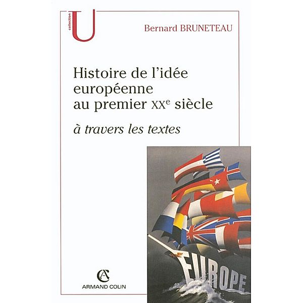 Histoire de l'idée européenne au premier XXe siècle à travers les textes / Histoire, Bernard Bruneteau