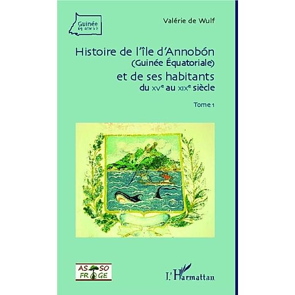 Histoire de l'ile d'Annobon (Guinee Equatoriale) et de ses habitants / Hors-collection, Valerie De Wulf
