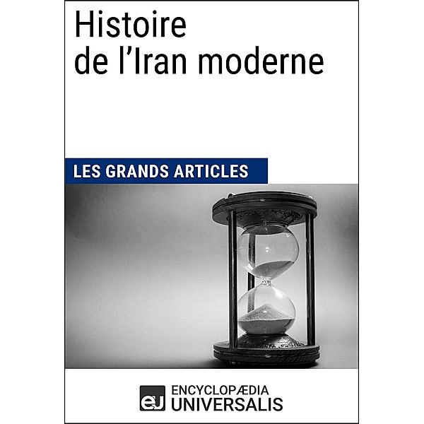 Histoire de l'Iran moderne, Encyclopaedia Universalis, Les Grands Articles