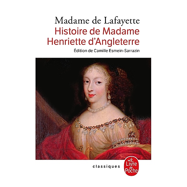 Histoire de Madame Henriette d'Angleterre / Classiques, Madame de Lafayette