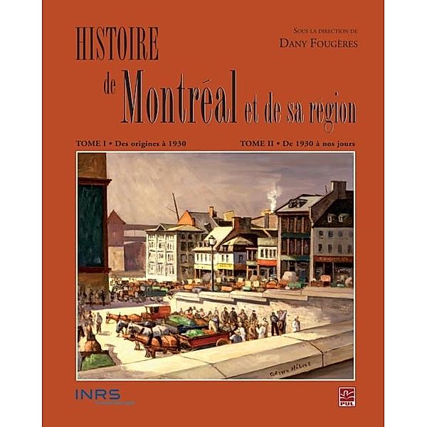 Histoire de Montreal  et de sa region, Dany Fougeres Dany Fougeres