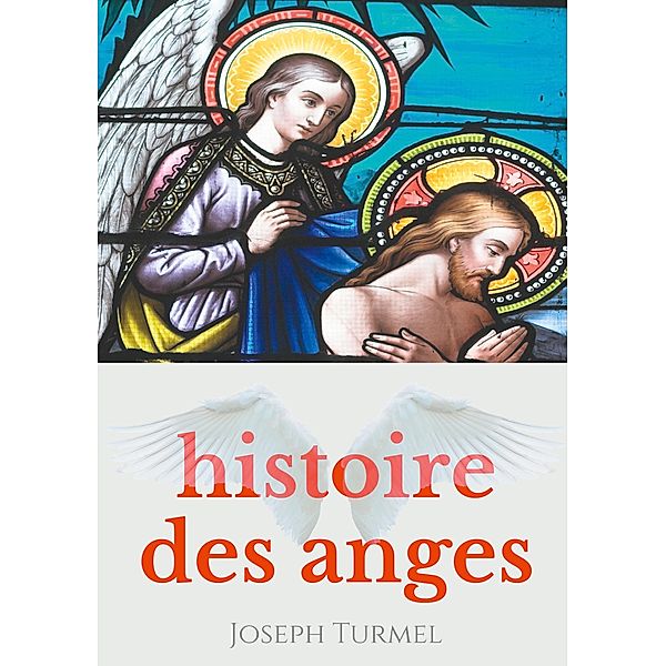Histoire des anges, Joseph Turmel