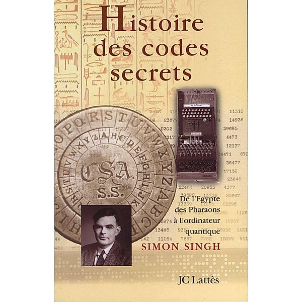 Histoire des codes secrets / Les aventures de la connaissance, Simon Singh