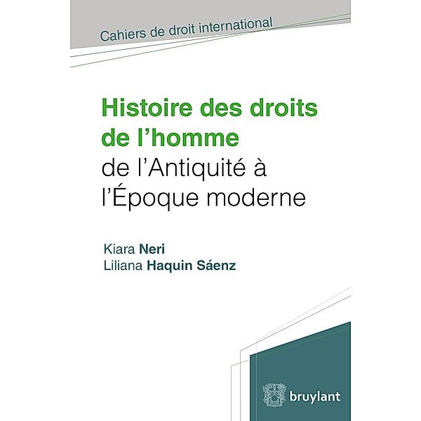 Histoire des droits de l'homme de l'antiquité à l'époque moderne, Liliana Haquin Sáenz, Kiara Neri