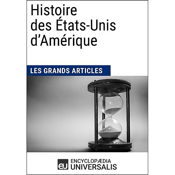 Histoire des États-Unis d'Amérique, Encyclopaedia Universalis, Les Grands Articles