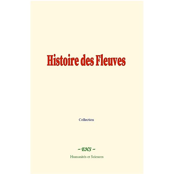 Histoire des Fleuves, Collection, Élisée Reclus, Léon Metchnikoff
