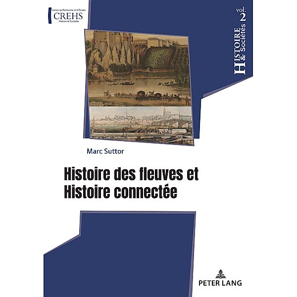 Histoire des fleuves et Histoire connectée / Histoire & Sociétés / History & Societies Bd.2, Marc Suttor