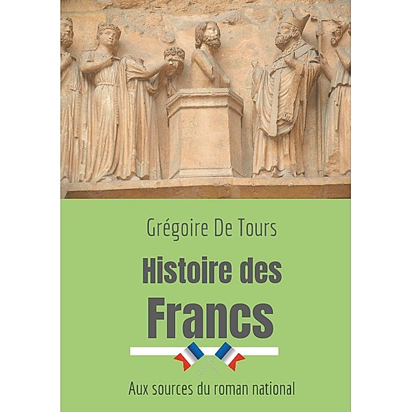 Histoire des Francs, Grégoire de Tours