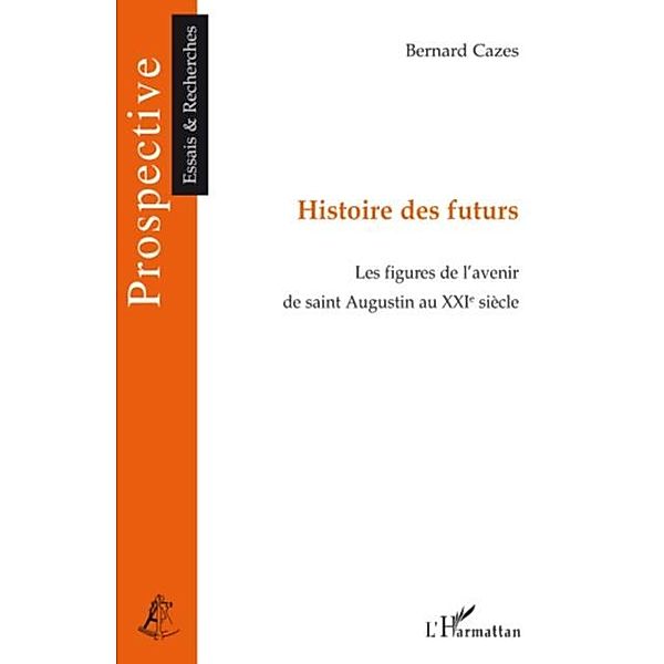 Histoire des futurs - les figures de l'avenir de saint augus, Mosbah-Natanson