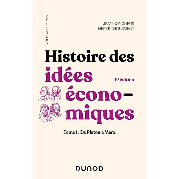 Histoire des idées économiques - 6e éd. / Éco Sup, Jean Boncoeur, Hervé Thouément