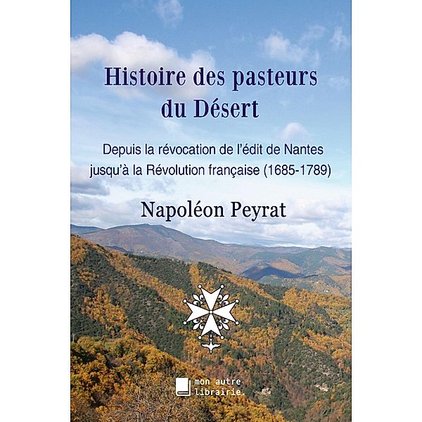 Histoire des pasteurs du Désert, Napoléon Peyrat