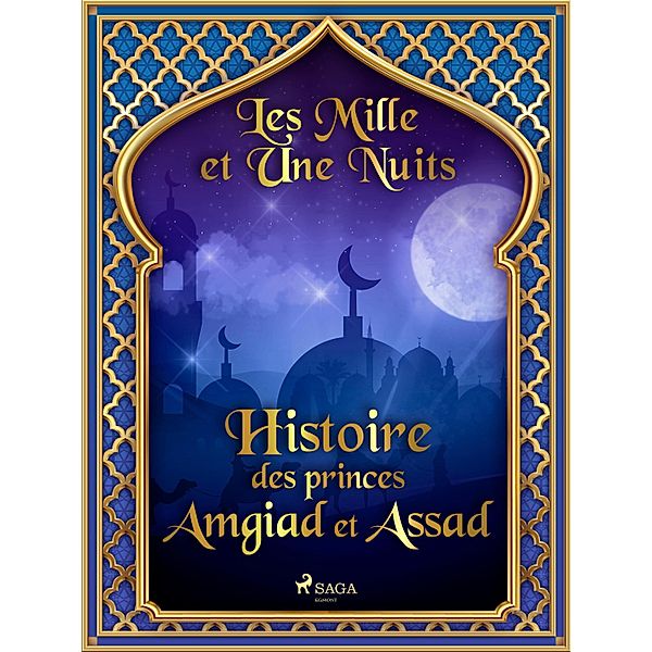 Histoire des princes Amgiad et Assad / Les Mille et Une Nuits Bd.48, One Thousand and One Nights